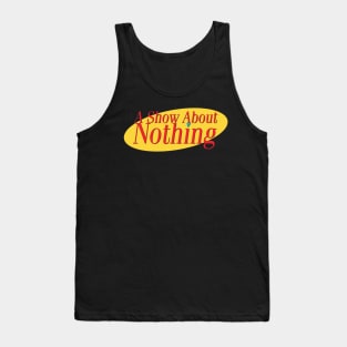 A Show About Nothing Tank Top